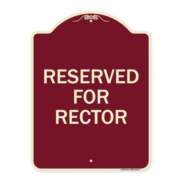Signmission Designer Series Reserved for Rector, Burgundy Heavy-Gauge Aluminum Sign, 24" x 18", BU-1824-23177 A-DES-BU-1824-23177 - main